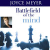 Battlefield of the Mind by Joyce Meyer