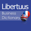 Libertuus Business Dictionary  English-French dictionary of Finance and Economic Terms Libertuus Dictionnaire daffaires  Dictionnaire Anglais-Français des termes de finance et économie