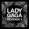 Lady Gaga Revenge 2
