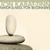 Mindfulness for Beginners Explore the Infinite Potential that Lies Within This Very Moment by Jon Kabat-Zinn App Icon